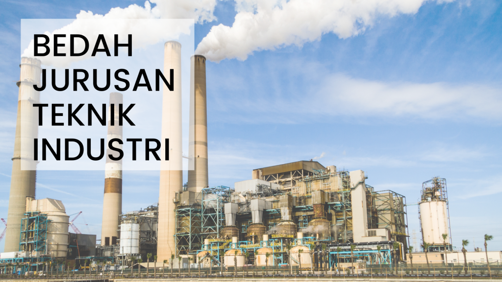 Bedah Jurusan Teknik Industri - RBDigital